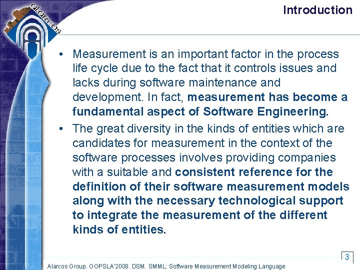 Introduction • Measurement is an important factor in the process life cycle due to