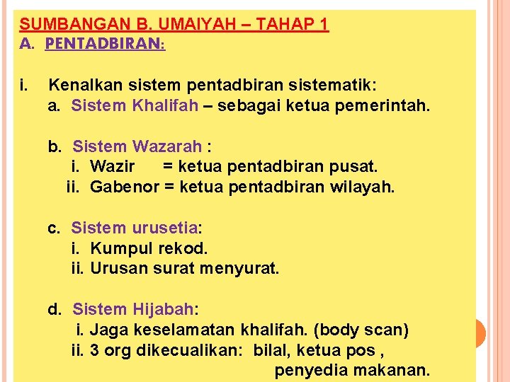 SUMBANGAN B. UMAIYAH – TAHAP 1 A. PENTADBIRAN: i. Kenalkan sistem pentadbiran sistematik: a.