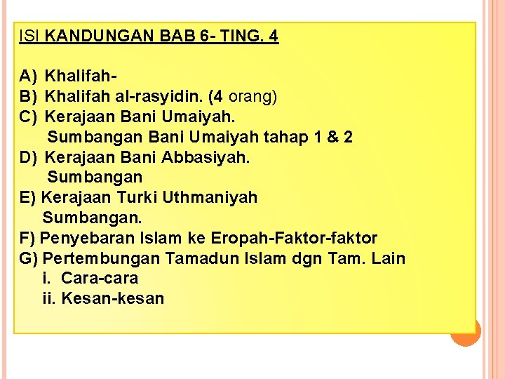 ISI KANDUNGAN BAB 6 - TING. 4 A) Khalifah. B) Khalifah al-rasyidin. (4 orang)