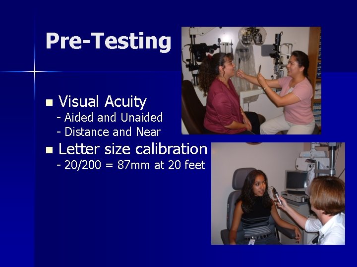 Pre-Testing n Visual Acuity - Aided and Unaided - Distance and Near n Letter