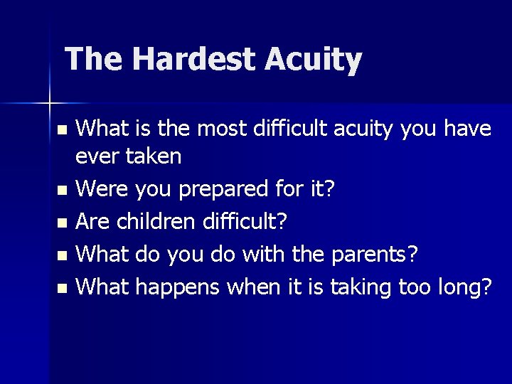 The Hardest Acuity What is the most difficult acuity you have ever taken n