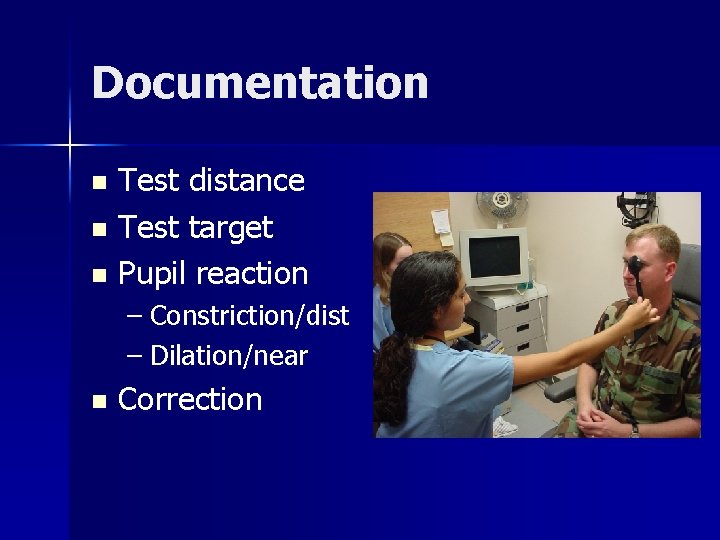 Documentation Test distance n Test target n Pupil reaction n – Constriction/dist – Dilation/near