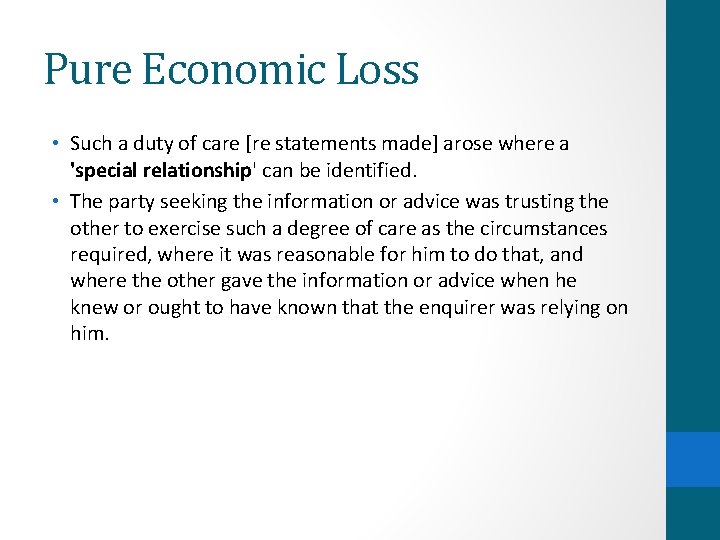 Pure Economic Loss • Such a duty of care [re statements made] arose where