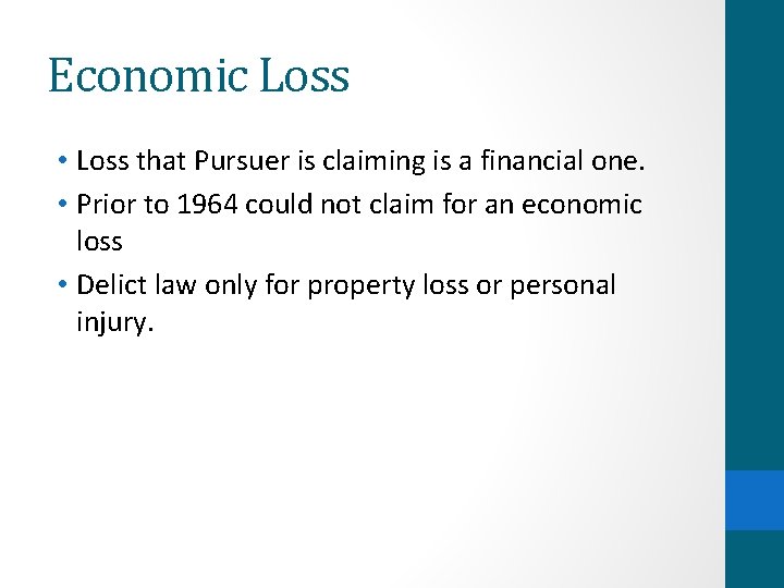 Economic Loss • Loss that Pursuer is claiming is a financial one. • Prior