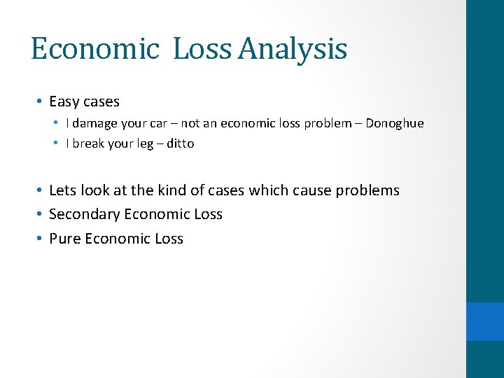 Economic Loss Analysis • Easy cases • I damage your car – not an