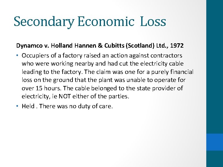 Secondary Economic Loss Dynamco v. Holland Hannen & Cubitts (Scotland) Ltd. , 1972 •
