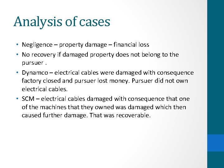 Analysis of cases • Negligence – property damage – financial loss • No recovery