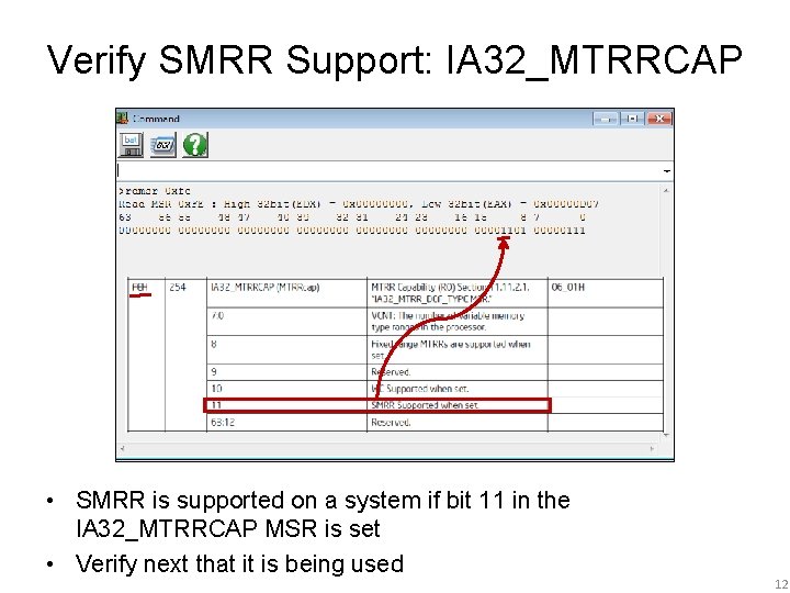 Verify SMRR Support: IA 32_MTRRCAP • SMRR is supported on a system if bit