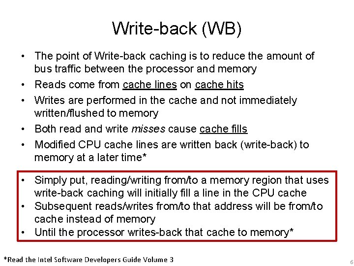 Write-back (WB) • The point of Write-back caching is to reduce the amount of