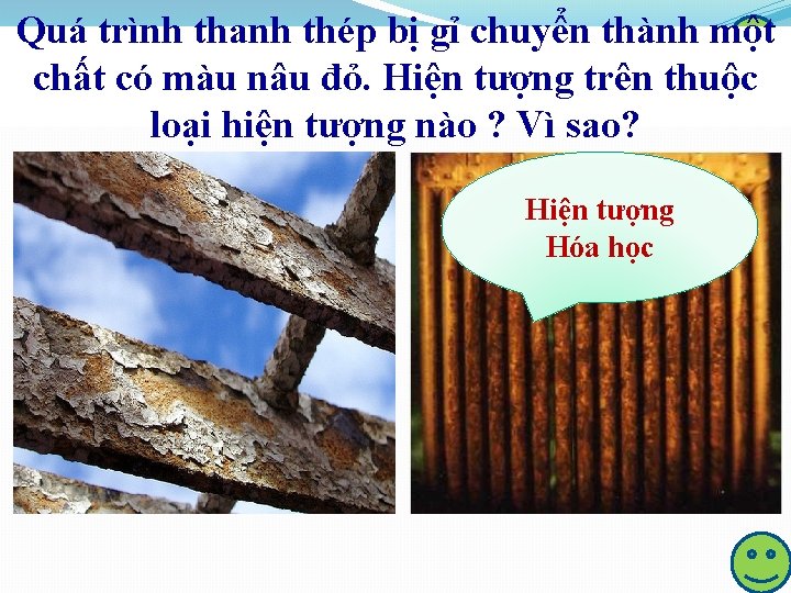 Quá trình thanh thép bị gỉ chuyển thành một Hình ảnh sau đây loại