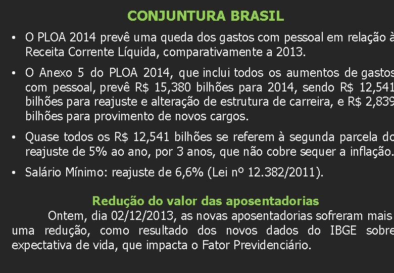 CONJUNTURA BRASIL • O PLOA 2014 prevê uma queda dos gastos com pessoal em