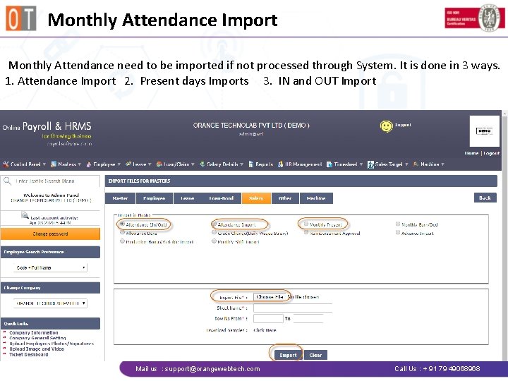 Monthly Attendance Import Monthly Attendance need to be imported if not processed through System.