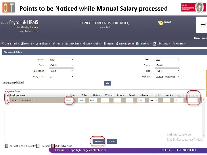 Points to be Noticed while Manual Salary processed Mail us : support@orangewebtech. com Call
