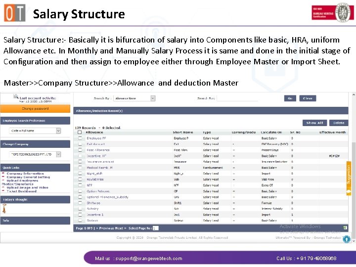 Salary Structure: - Basically it is bifurcation of salary into Components like basic, HRA,
