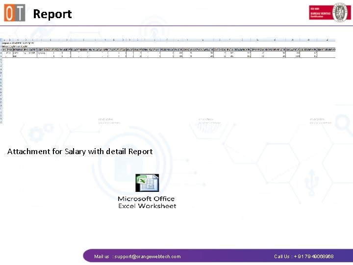 Report Attachment for Salary with detail Report Mail us : support@orangewebtech. com Call Us