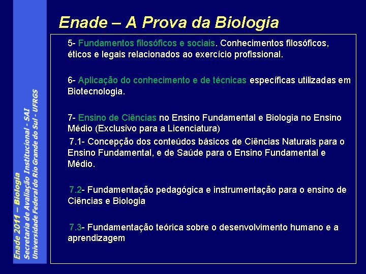 Enade – A Prova da Biologia 5 - Fundamentos filosóficos e sociais. Conhecimentos filosóficos,