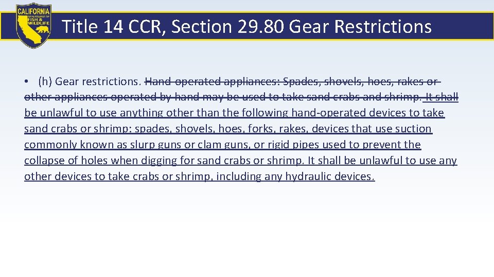 Title 14 CCR, Section 29. 80 Gear Restrictions • (h) Gear restrictions. Hand-operated appliances: