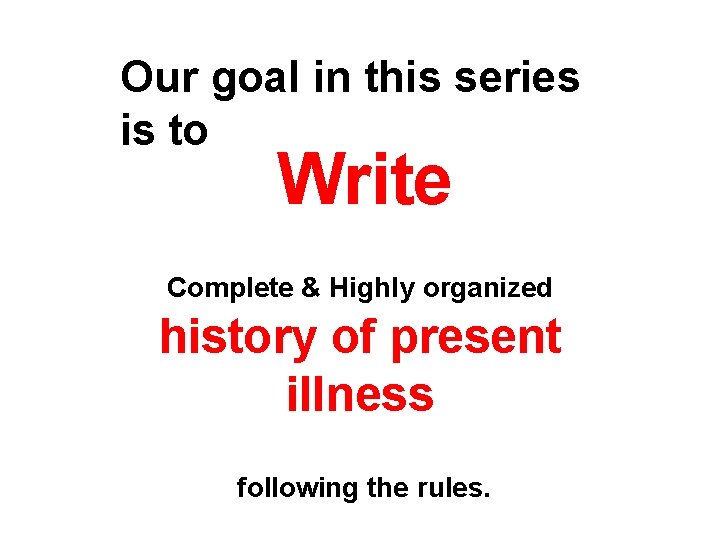 Our goal in this series is to Write Complete & Highly organized history of