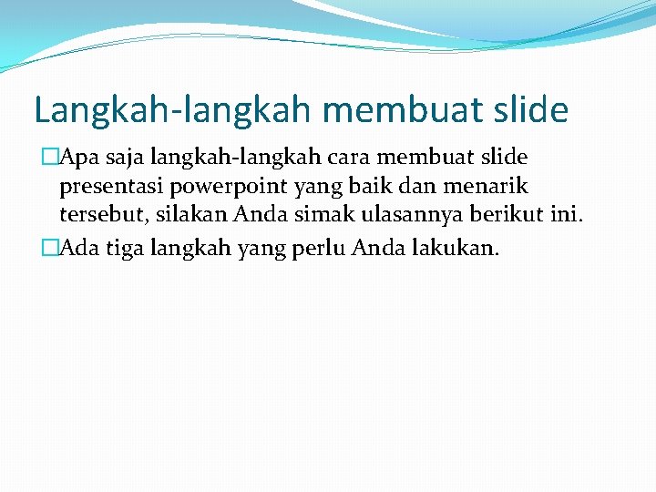 Langkah-langkah membuat slide �Apa saja langkah-langkah cara membuat slide presentasi powerpoint yang baik dan