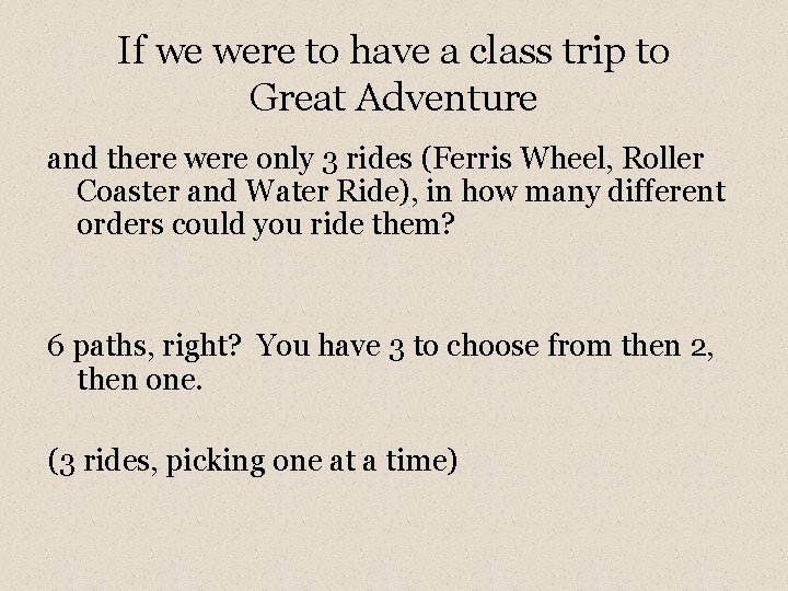 If we were to have a class trip to Great Adventure and there were