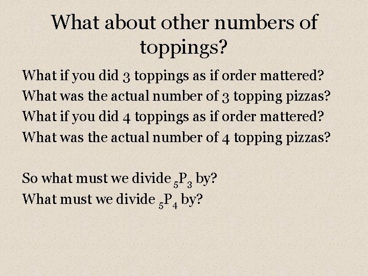 What about other numbers of toppings? What if you did 3 toppings as if