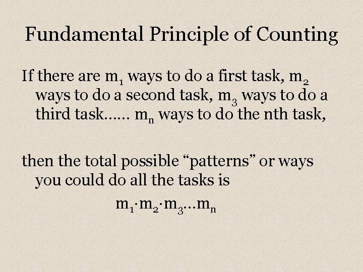 Fundamental Principle of Counting If there are m 1 ways to do a first