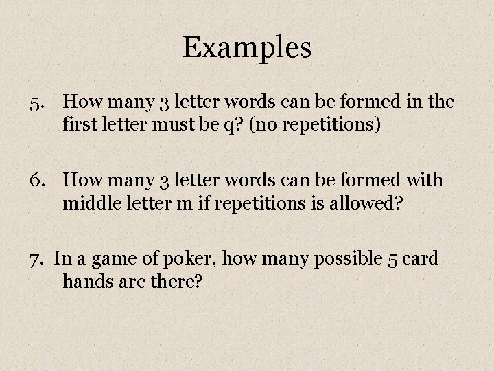 Examples 5. How many 3 letter words can be formed in the first letter