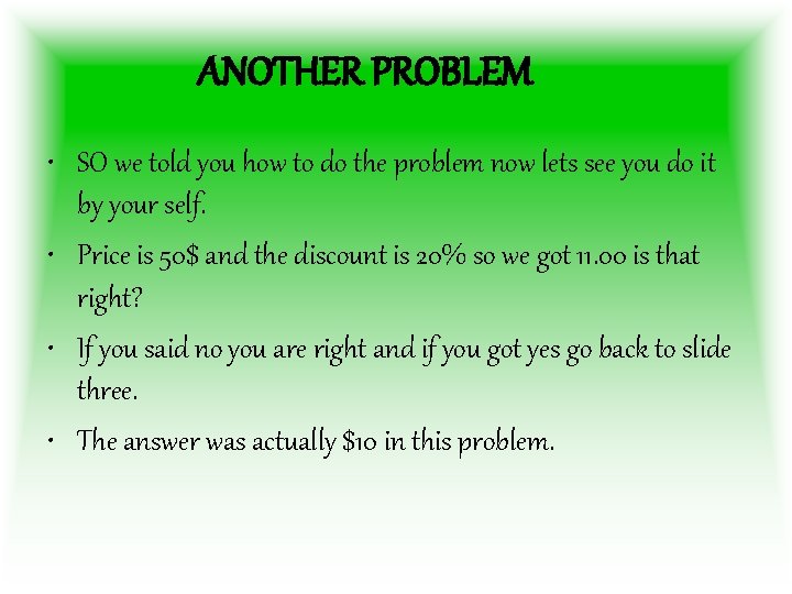 ANOTHER PROBLEM • SO we told you how to do the problem now lets