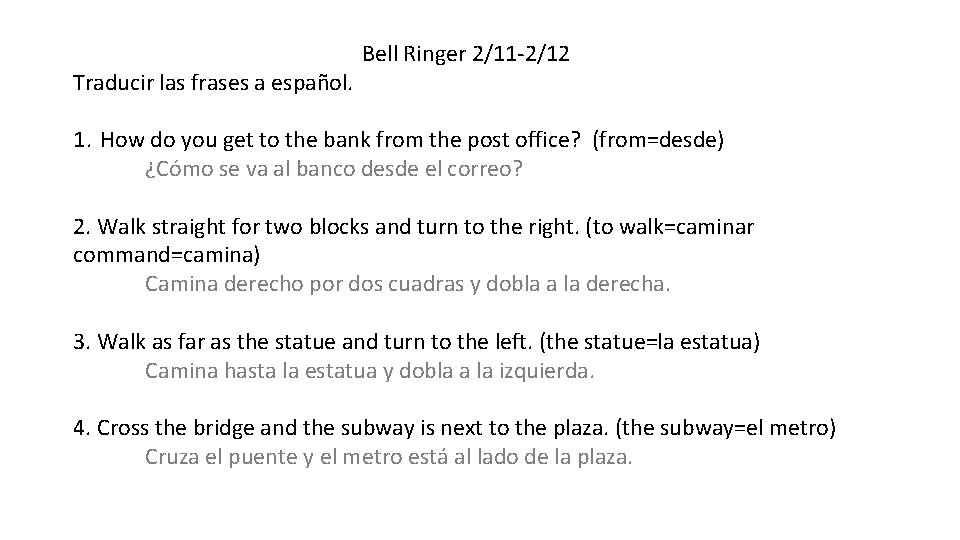 Traducir las frases a español. Bell Ringer 2/11 -2/12 1. How do you get Traducir las frases a español. Bell Ringer 2/11 -2/12 1. How do you get