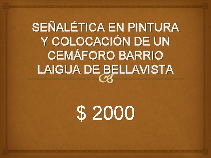 SEÑALÉTICA EN PINTURA Y COLOCACIÓN DE UN CEMÁFORO BARRIO LAIGUA DE BELLAVISTA $ 2000