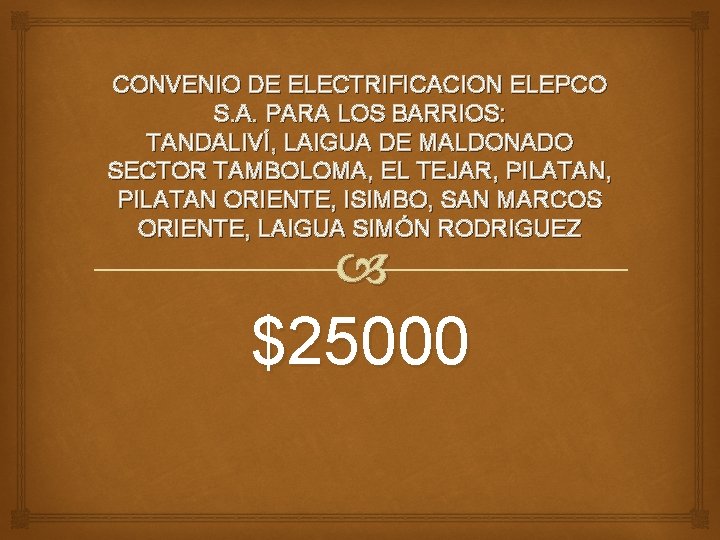 CONVENIO DE ELECTRIFICACION ELEPCO S. A. PARA LOS BARRIOS: TANDALIVÍ, LAIGUA DE MALDONADO SECTOR