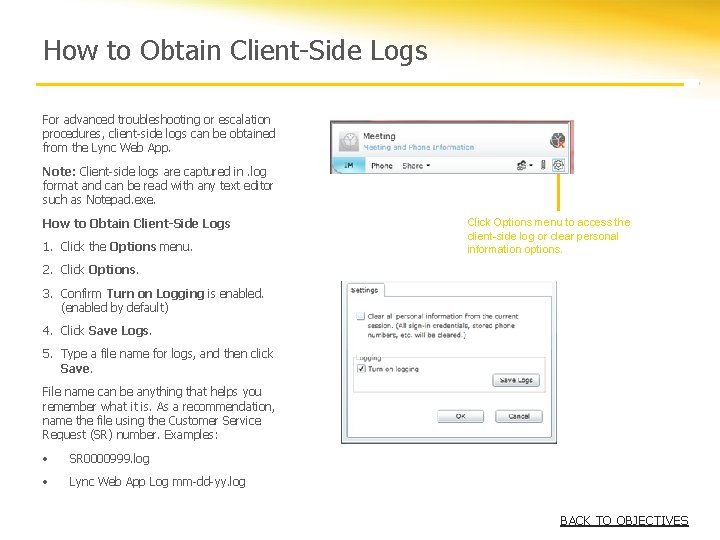 How to Obtain Client-Side Logs For advanced troubleshooting or escalation procedures, client-side logs can