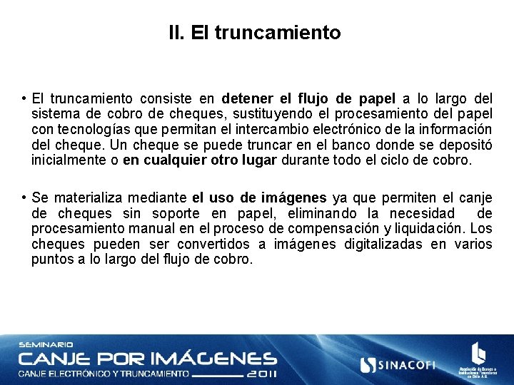 II. El truncamiento • El truncamiento consiste en detener el flujo de papel a