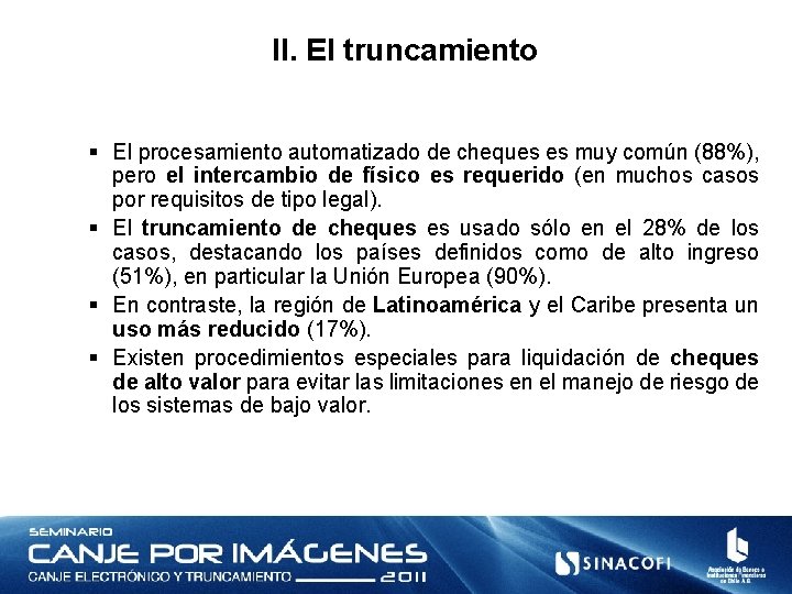 II. El truncamiento § El procesamiento automatizado de cheques es muy común (88%), pero