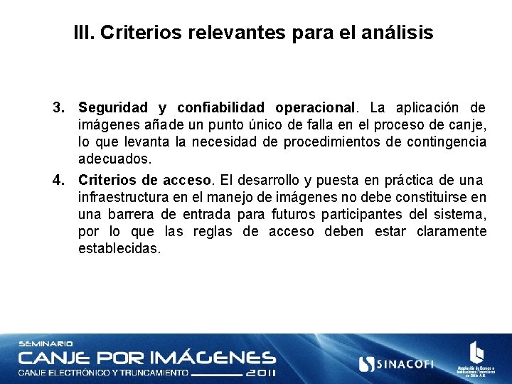 III. Criterios relevantes para el análisis 3. Seguridad y confiabilidad operacional. La aplicación de