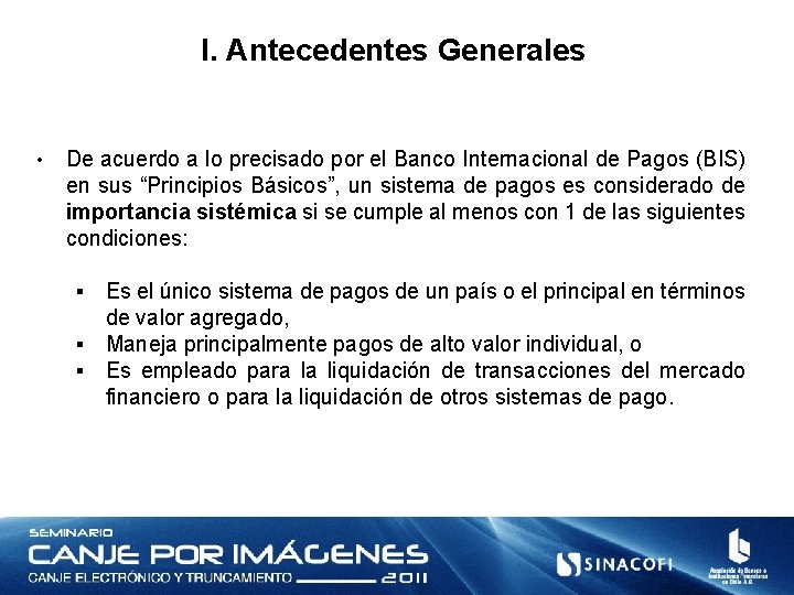 I. Antecedentes Generales • De acuerdo a lo precisado por el Banco Internacional de