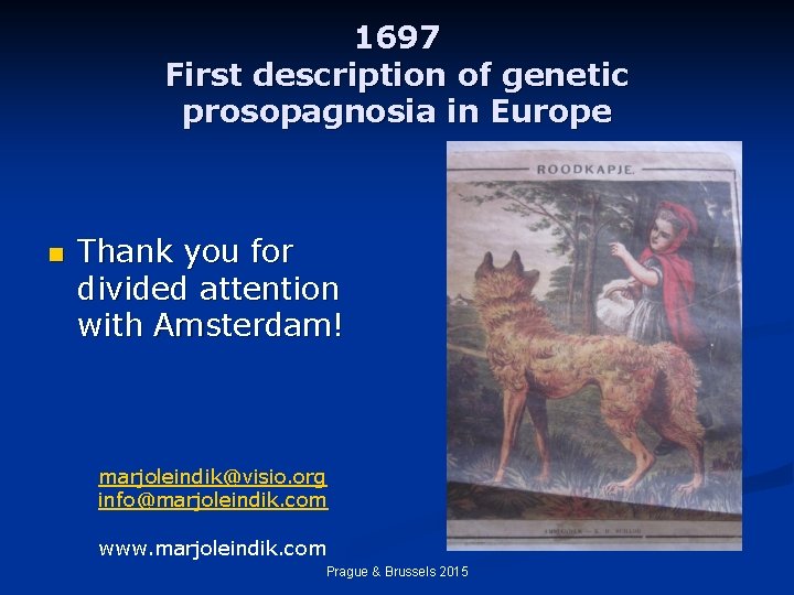 1697 First description of genetic prosopagnosia in Europe n Thank you for divided attention