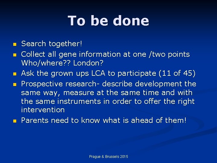 To be done n n n Search together! Collect all gene information at one