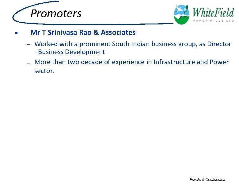 Promoters • Mr T Srinivasa Rao & Associates – Worked with a prominent South