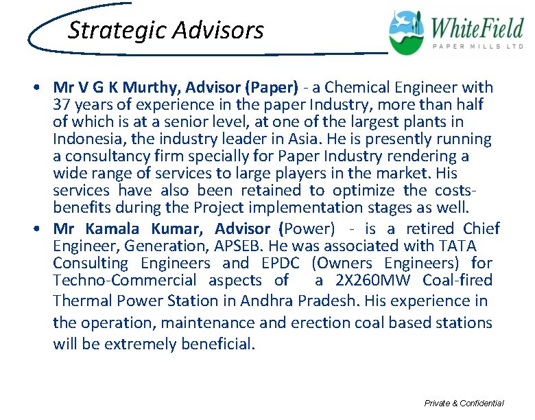 Strategic Advisors • Mr V G K Murthy, Advisor (Paper) - a Chemical Engineer