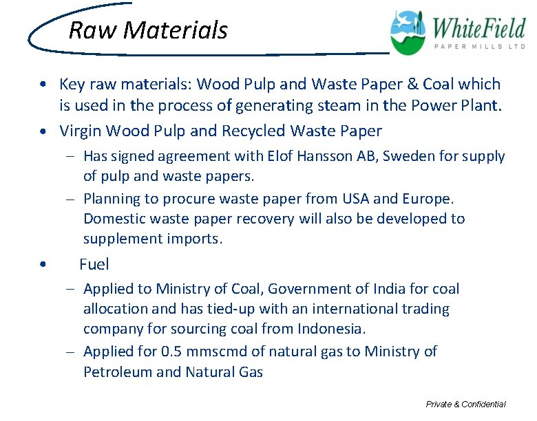 Raw Materials • Key raw materials: Wood Pulp and Waste Paper & Coal which