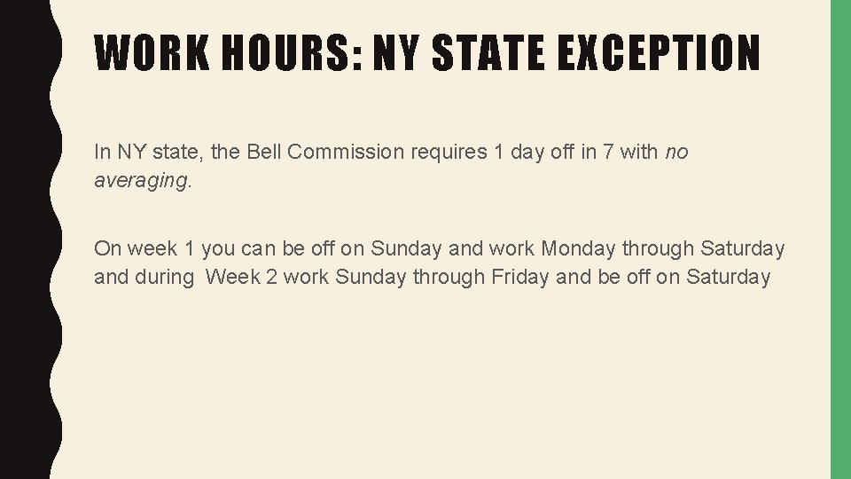 WORK HOURS: NY STATE EXCEPTION In NY state, the Bell Commission requires 1 day