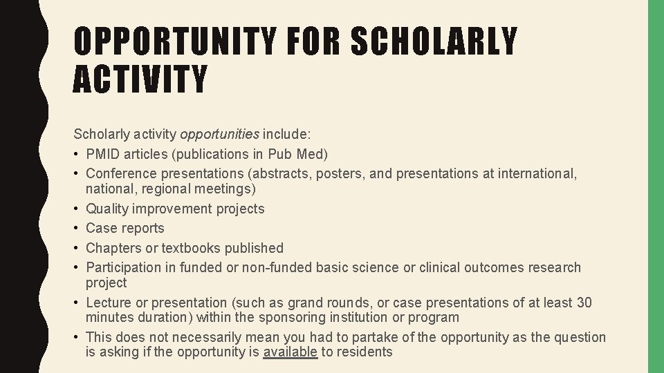 OPPORTUNITY FOR SCHOLARLY ACTIVITY Scholarly activity opportunities include: • PMID articles (publications in Pub