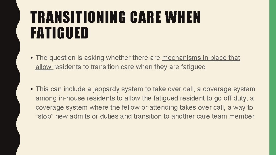 TRANSITIONING CARE WHEN FATIGUED • The question is asking whethere are mechanisms in place