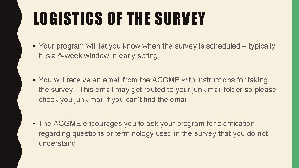 LOGISTICS OF THE SURVEY • Your program will let you know when the survey