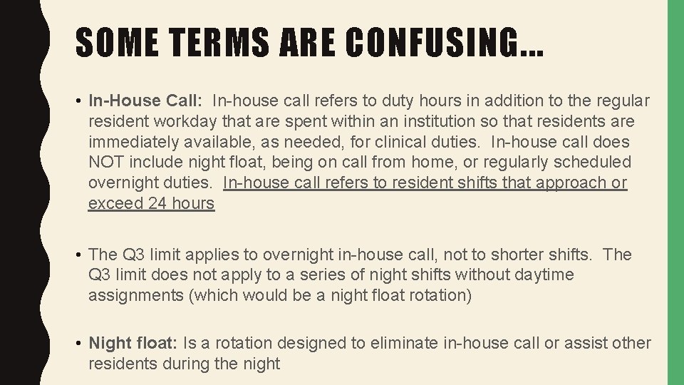 SOME TERMS ARE CONFUSING. . . • In-House Call: In-house call refers to duty