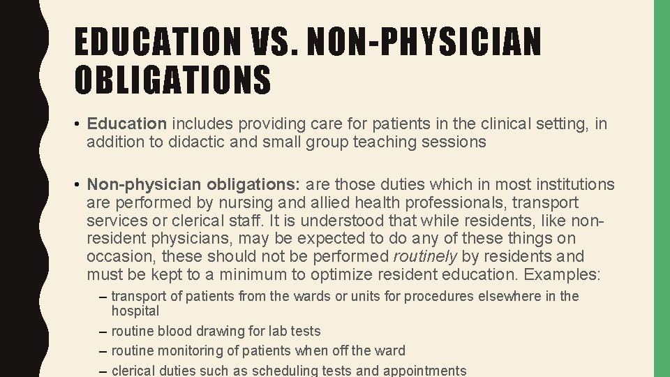 EDUCATION VS. NON-PHYSICIAN OBLIGATIONS • Education includes providing care for patients in the clinical