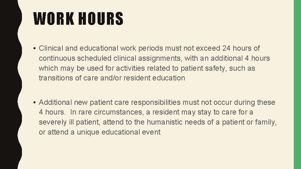 WORK HOURS • Clinical and educational work periods must not exceed 24 hours of