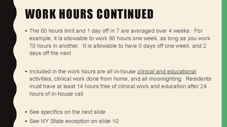 WORK HOURS CONTINUED • The 80 hours limit and 1 day off in 7