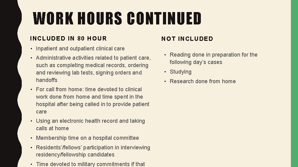 WORK HOURS CONTINUED INCLUDED IN 80 HOUR NOT INCLUDED • Inpatient and outpatient clinical